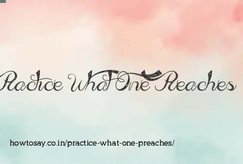 Practice What One Preaches