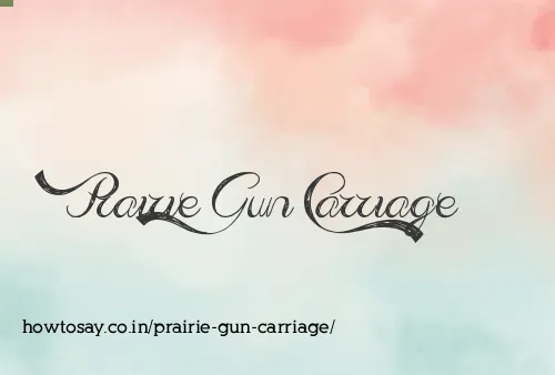 Prairie Gun Carriage