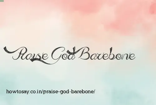 Praise God Barebone