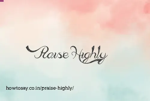 Praise Highly