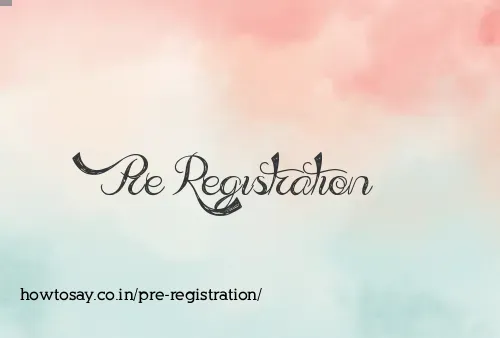 Pre Registration