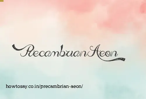 Precambrian Aeon