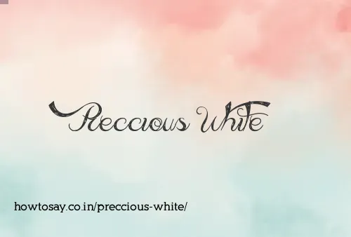 Preccious White