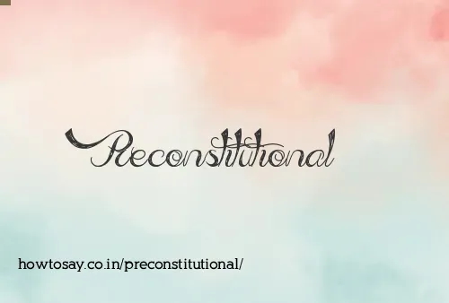 Preconstitutional