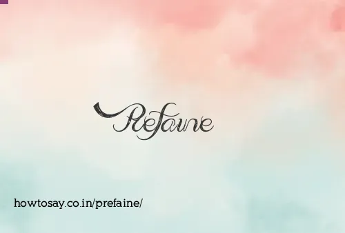 Prefaine