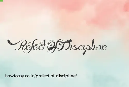 Prefect Of Discipline