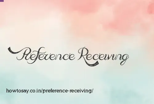 Preference Receiving