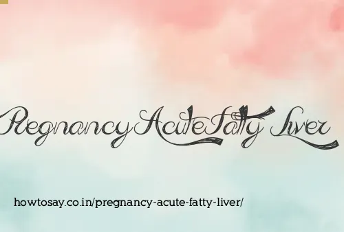 Pregnancy Acute Fatty Liver