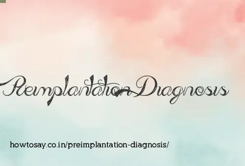 Preimplantation Diagnosis