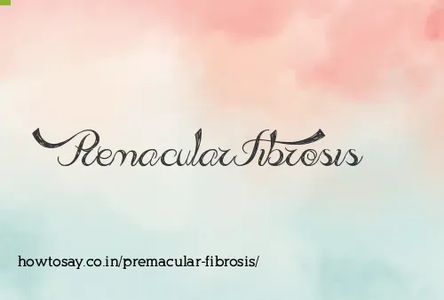 Premacular Fibrosis