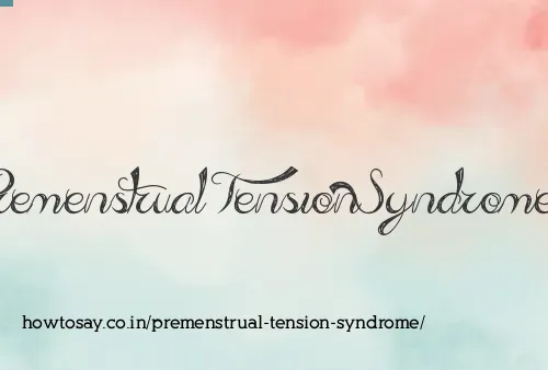 Premenstrual Tension Syndrome