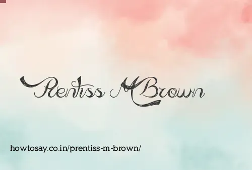Prentiss M Brown