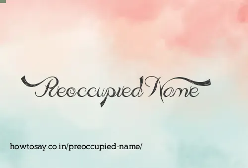 Preoccupied Name