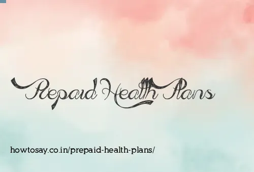 Prepaid Health Plans