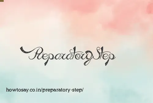 Preparatory Step