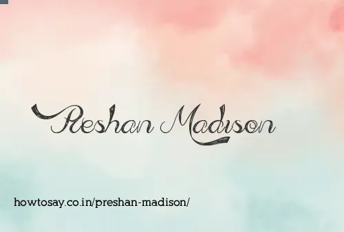 Preshan Madison