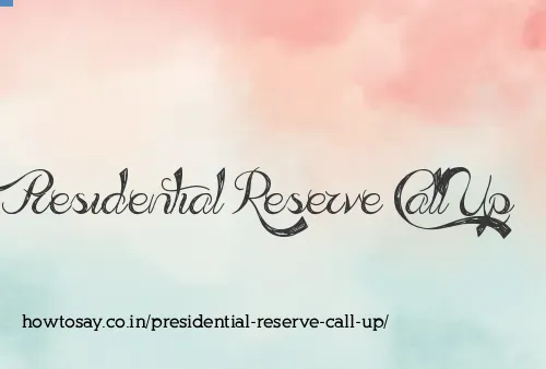 Presidential Reserve Call Up