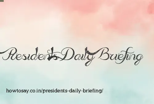 Presidents Daily Briefing