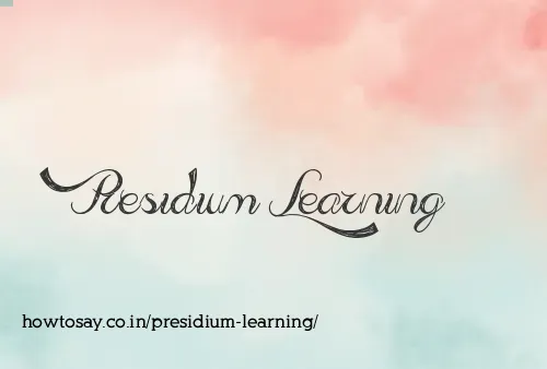 Presidium Learning