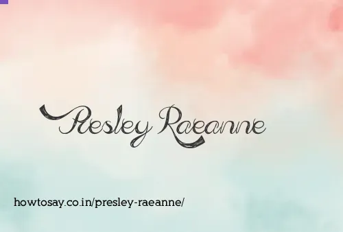 Presley Raeanne