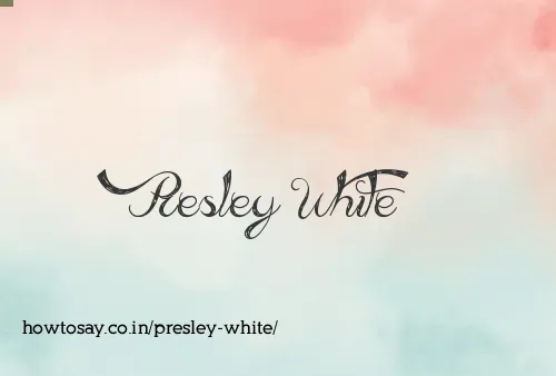 Presley White