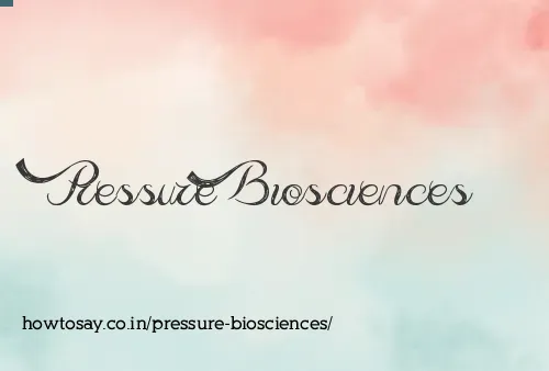Pressure Biosciences