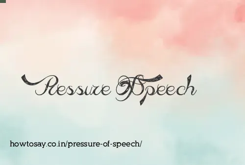 Pressure Of Speech