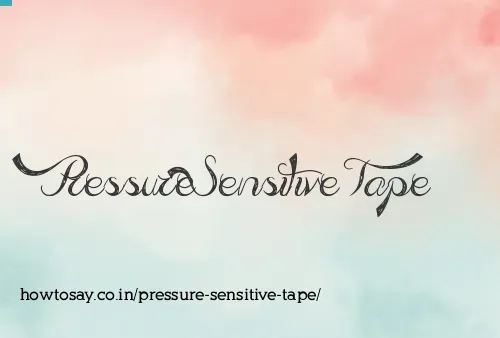 Pressure Sensitive Tape