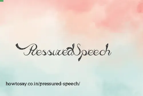 Pressured Speech