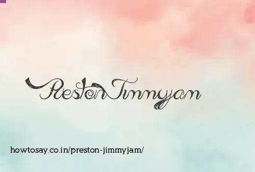Preston Jimmyjam