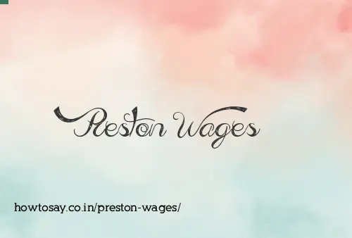 Preston Wages