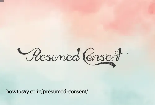 Presumed Consent