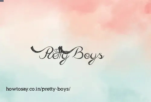 Pretty Boys