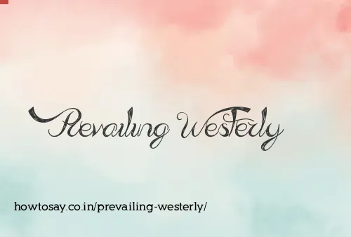 Prevailing Westerly