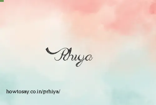 Prhiya