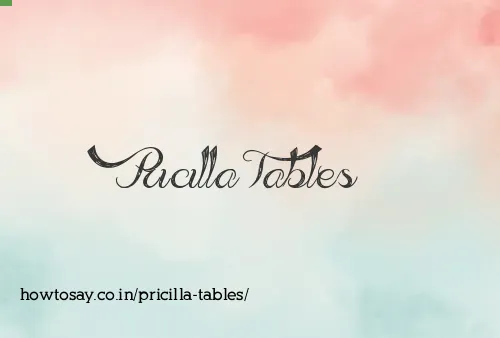 Pricilla Tables