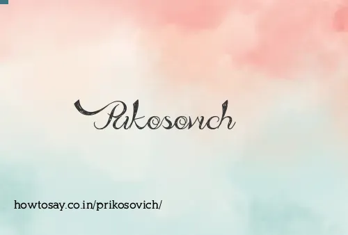 Prikosovich