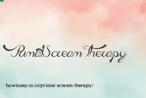 Primal Scream Therapy