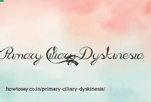 Primary Ciliary Dyskinesia