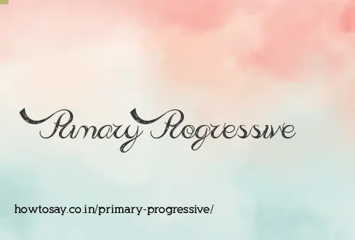 Primary Progressive