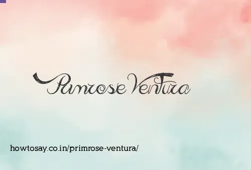 Primrose Ventura
