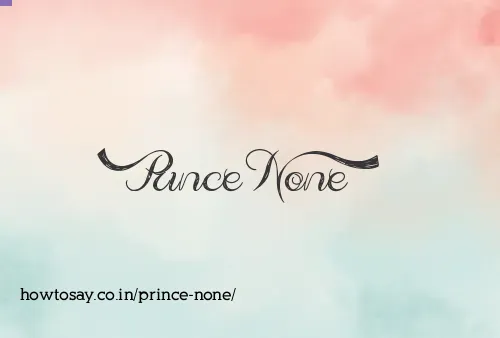 Prince None