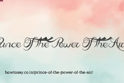 Prince Of The Power Of The Air
