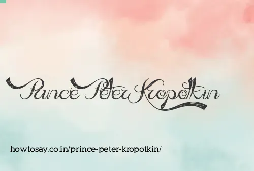 Prince Peter Kropotkin