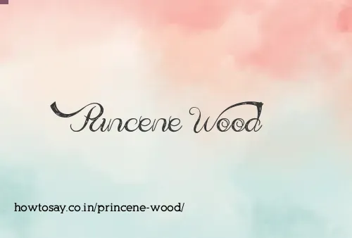 Princene Wood