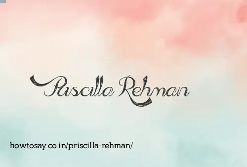 Priscilla Rehman