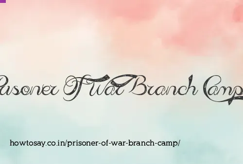 Prisoner Of War Branch Camp