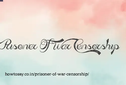 Prisoner Of War Censorship