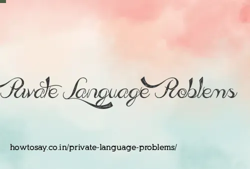 Private Language Problems