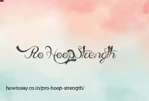 Pro Hoop Strength